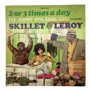 2 Or‎ 3 Times A Day The Johnny Otis Show Live Featuring Skillet & Leroy Vinyl LP
